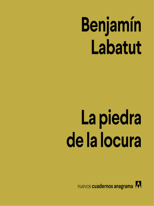 Title details for La piedra de la locura by Benjamín Labatut - Available